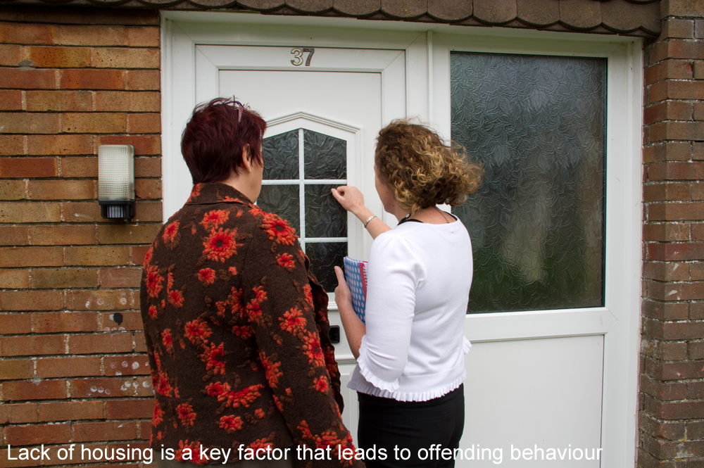 Lack of housing is a key factor that leads to offending behaviour.